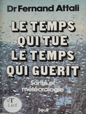 cover image of Le Temps qui tue, le temps qui guérit